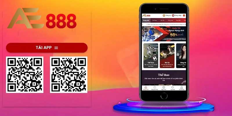 Tải App Ae888 | Trải nghiệm cá cược đỉnh cao trên điện thoại